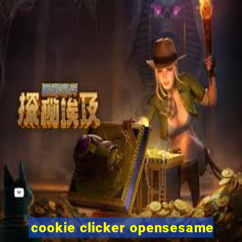 cookie clicker opensesame